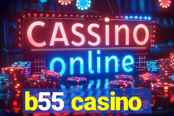 b55 casino